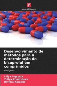 bokomslag Desenvolvimento de mtodos para a determinao do bisoprolol em comprimidos