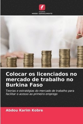 bokomslag Colocar os licenciados no mercado de trabalho no Burkina Faso