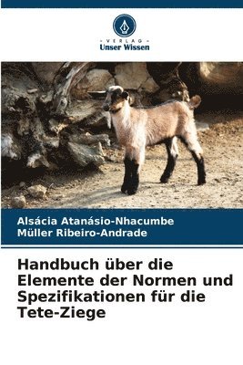 bokomslag Handbuch ber die Elemente der Normen und Spezifikationen fr die Tete-Ziege