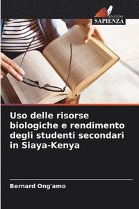 bokomslag Uso delle risorse biologiche e rendimento degli studenti secondari in Siaya-Kenya