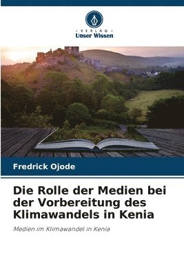 bokomslag Rolle der Medien bei der Vorbereitung des Klimawandels in Kenia