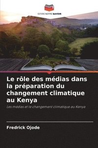 bokomslag Le rle des mdias dans la prparation du changement climatique au Kenya