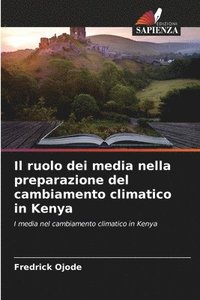 bokomslag Il ruolo dei media nella preparazione del cambiamento climatico in Kenya