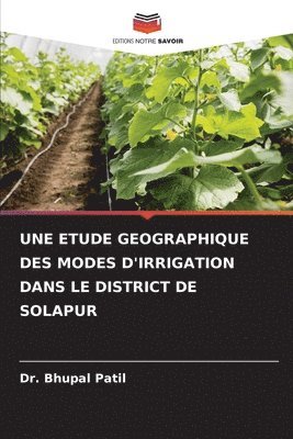 Bhupal Patil, Dr. Bhupal Patil - Etude Geographique Des Modes d'Irrigation Dans Le District de Solapur, Häftad