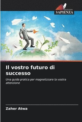 bokomslag Il vostro futuro di successo