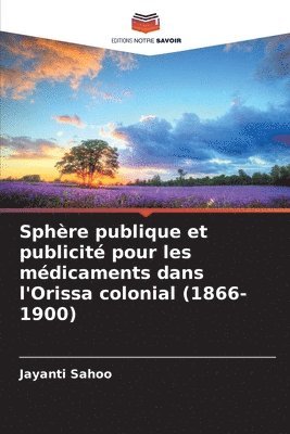 bokomslag Sphre publique et publicit pour les mdicaments dans l'Orissa colonial (1866-1900)