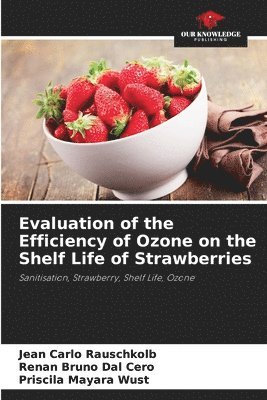 bokomslag Evaluation of the Efficiency of Ozone on the Shelf Life of Strawberries