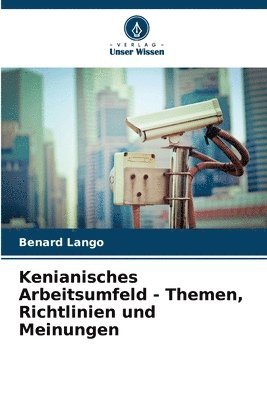 bokomslag Kenianisches Arbeitsumfeld - Themen, Richtlinien und Meinungen