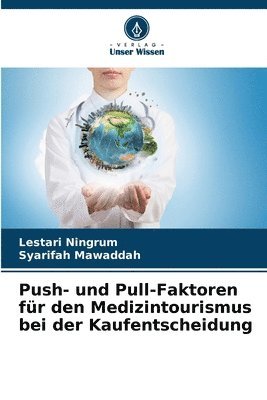 bokomslag Push- und Pull-Faktoren fr den Medizintourismus bei der Kaufentscheidung