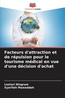 Facteurs d'attraction et de rpulsion pour le tourisme mdical en vue d'une dcision d'achat 1