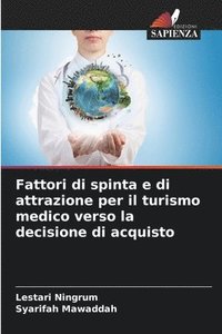 bokomslag Fattori di spinta e di attrazione per il turismo medico verso la decisione di acquisto