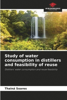 bokomslag Study of water consumption in distillers and feasibility of reuse