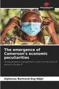 bokomslag The emergence of Cameroon's economic peculiarities