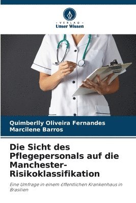 Quimberlly Oliveira Fernandes, Marcilene Barros - Sicht des Pflegepersonals auf die Manchester-Risikoklassifikation, Häftad