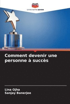 Lina Ojha, Sanjay Banerjee - Comment devenir une personne à succès, Häftad