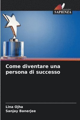 Lina Ojha, Sanjay Banerjee - Come diventare una persona di successo, Häftad