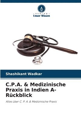 bokomslag C.P.A. & Medizinische Praxis in Indien A- Rckblick