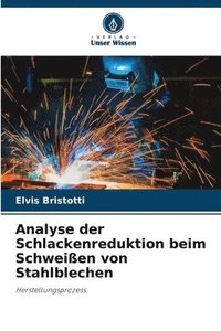 bokomslag Analyse der Schlackenreduktion beim Schweien von Stahlblechen