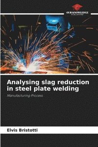 bokomslag Analysing slag reduction in steel plate welding