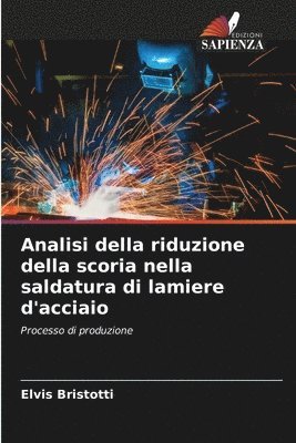 bokomslag Analisi della riduzione della scoria nella saldatura di lamiere d'acciaio