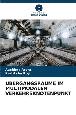 bokomslag bergangsrume Im Multimodalen Verkehrsknotenpunkt