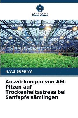 bokomslag Auswirkungen von AM-Pilzen auf Trockenheitsstress bei Senfapfelsämlingen