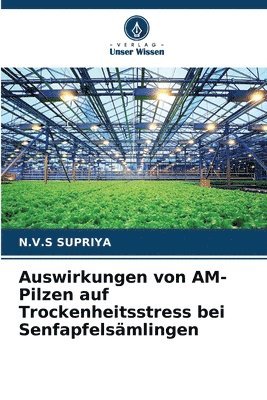 bokomslag Auswirkungen von AM-Pilzen auf Trockenheitsstress bei Senfapfelsmlingen