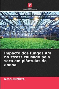 bokomslag Impacto dos fungos AM no stress causado pela seca em plntulas de anona