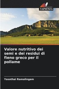 bokomslag Valore nutritivo dei semi e dei residui di fieno greco per il pollame