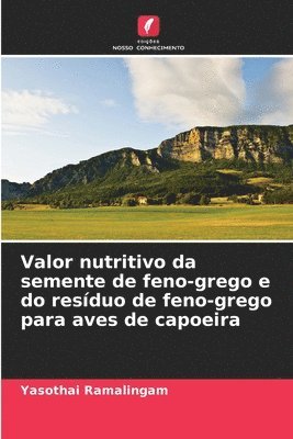 bokomslag Valor nutritivo da semente de feno-grego e do resduo de feno-grego para aves de capoeira