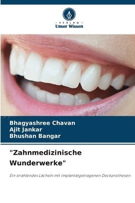Bhagyashree Chavan, Ajit Jankar, Bhushan Bangar, BHAGYASHREE CHAVAN - "Zahnmedizinische Wunderwerke", Häftad
