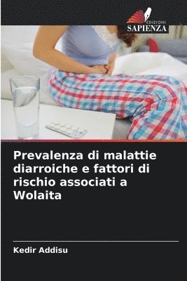 bokomslag Prevalenza di malattie diarroiche e fattori di rischio associati a Wolaita