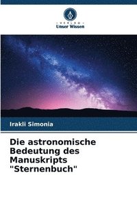 bokomslag Die astronomische Bedeutung des Manuskripts &quot;Sternenbuch&quot;