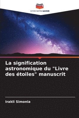 bokomslag La signification astronomique du &quot;Livre des toiles&quot; manuscrit