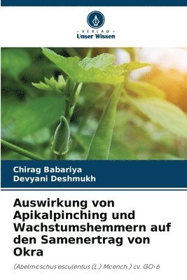 bokomslag Auswirkung von Apikalpinching und Wachstumshemmern auf den Samenertrag von Okra