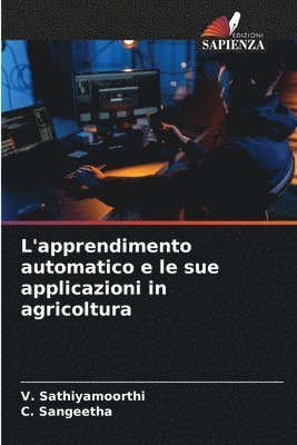 bokomslag L'apprendimento automatico e le sue applicazioni in agricoltura