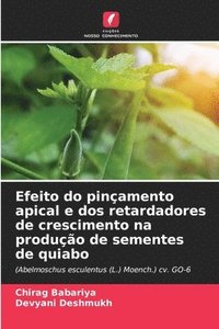 bokomslag Efeito do pinamento apical e dos retardadores de crescimento na produo de sementes de quiabo