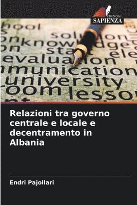 bokomslag Relazioni tra governo centrale e locale e decentramento in Albania