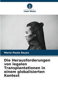 bokomslag Die Herausforderungen von legalen Transplantationen in einem globalisierten Kontext