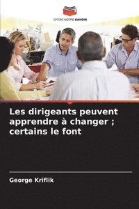 bokomslag Les dirigeants peuvent apprendre  changer; certains le font