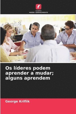 bokomslag Os lderes podem aprender a mudar; alguns aprendem