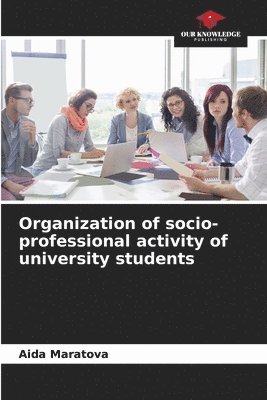 Organization of socio-professional activity of university students 1