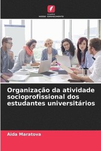 bokomslag Organizao da atividade socioprofissional dos estudantes universitrios