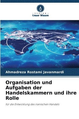 bokomslag Organisation und Aufgaben der Handelskammern und ihre Rolle