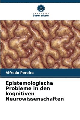 bokomslag Epistemologische Probleme in den kognitiven Neurowissenschaften