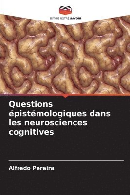 Questions épistémologiques dans les neurosciences cognitives