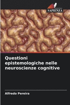 Questioni epistemologiche nelle neuroscienze cognitive