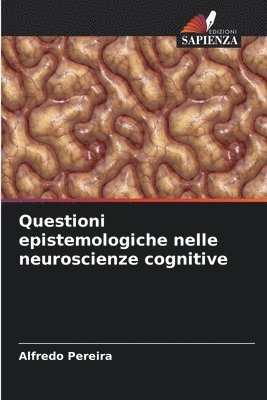 Questioni epistemologiche nelle neuroscienze cognitive 1