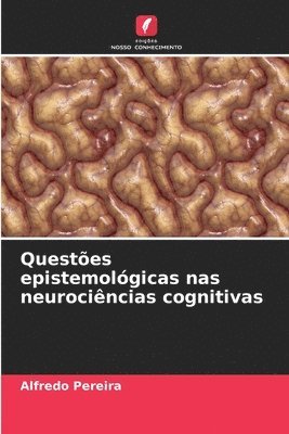 Questões epistemológicas nas neurociências cognitivas