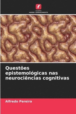 Questes epistemolgicas nas neurocincias cognitivas 1